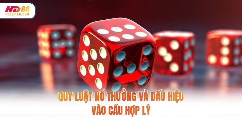 Quy luật nổ thưởng và dấu hiệu vào cầu hợp lý