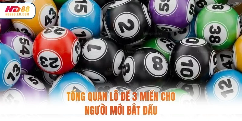 Tổng quan lô đề 3 miền cho người mới bắt đầu
