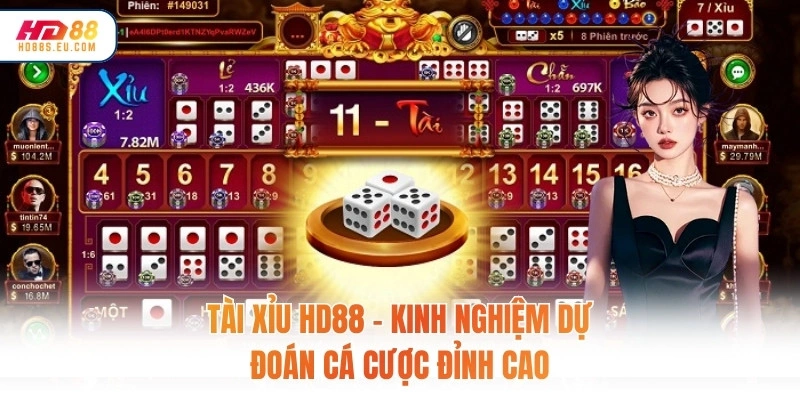 Tài Xỉu HD88 - Kinh Nghiệm Dự Đoán Cá Cược Đỉnh Cao