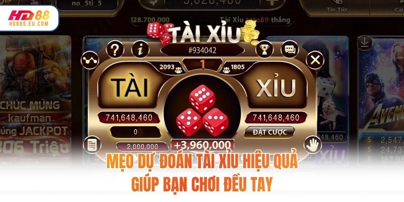 Mẹo dự đoán Tài Xỉu hiệu quả giúp bạn chơi đều tay